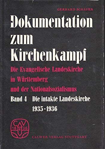 Die evangelische Landeskirche in Württemberg und der Nationalsozialismus / Die intakte Landeskirche 1935-1936: Eine Dokumentation zum Kirchenkampf ... Eine Dokumentation zum Kirchenkampf) Books