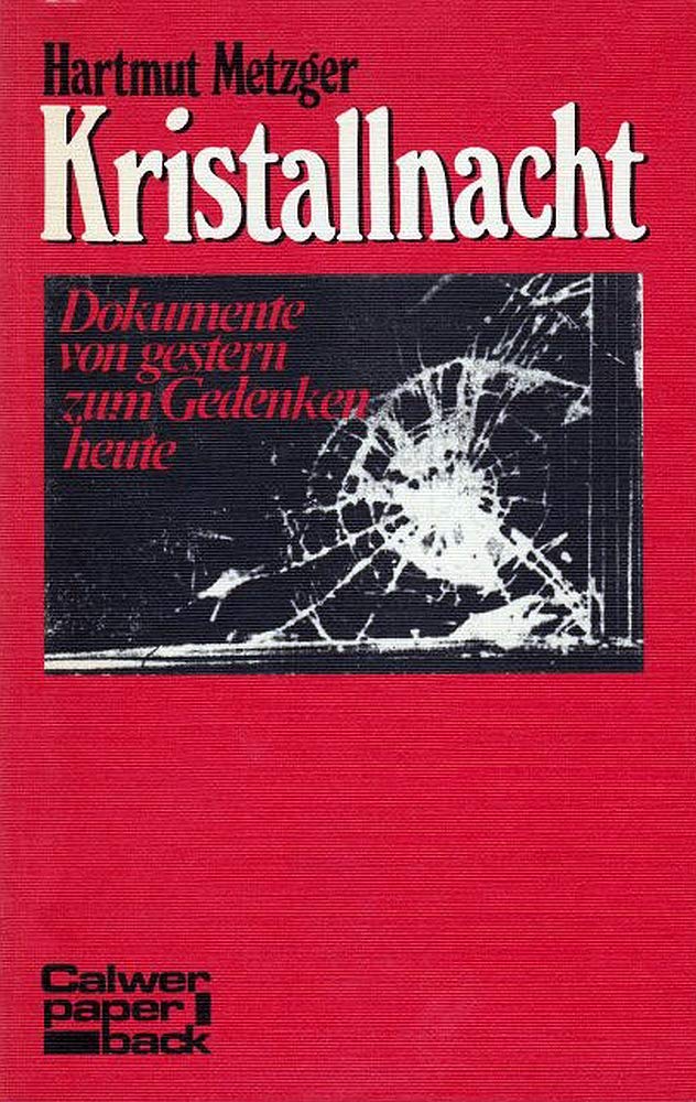 Kristallnacht. Dokumente von gestern zum Gedenken heute (Calwer Paperback) Politics & History