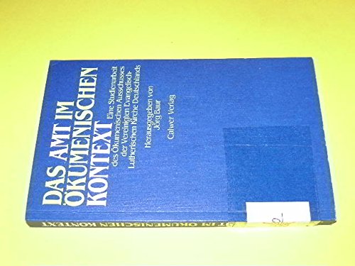 Das Amt im okumenischen Kontext: Eine Studienarbeit des Okumenischen Ausschusses der Vereinigten Evangelisch-Lutherischen Kirche Deutschlands (German Edition) Books