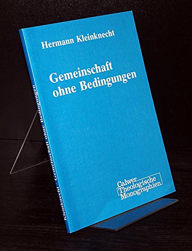 Gemeinschaft ohne Bedingungen. Kirche und Rechtfertigung in Luthers grosser Galaterbrief-Vorlesung von 1531 Politics & History
