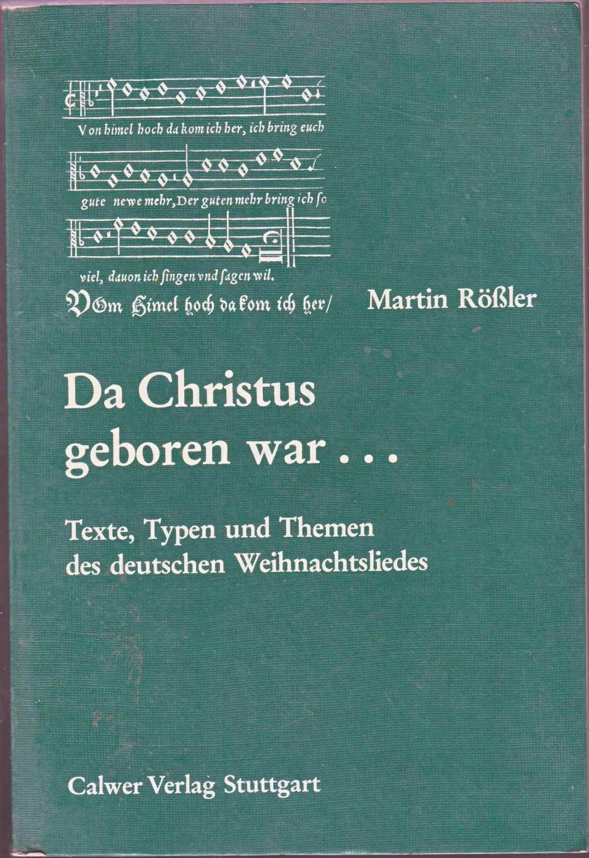 Da Christus geboren war.... Texte, Typen und Themen des deutschen Weihnachtsliedes Professional & Reference Books