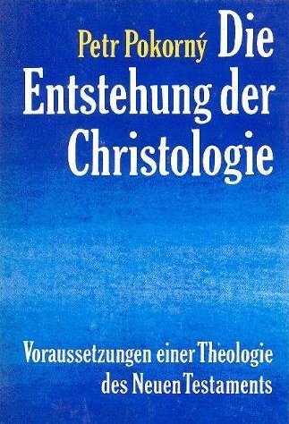 Die Entstehung der Christologie. Voraussetzungen einer Theologie des Neuen Testaments Religion & Esotericism