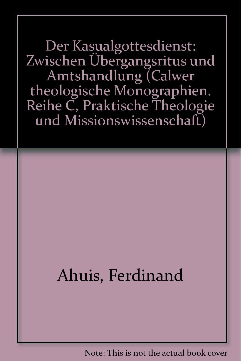 Der Kasualgottesdienst. Zwischen Übergangsritus und Amtshandlung Books