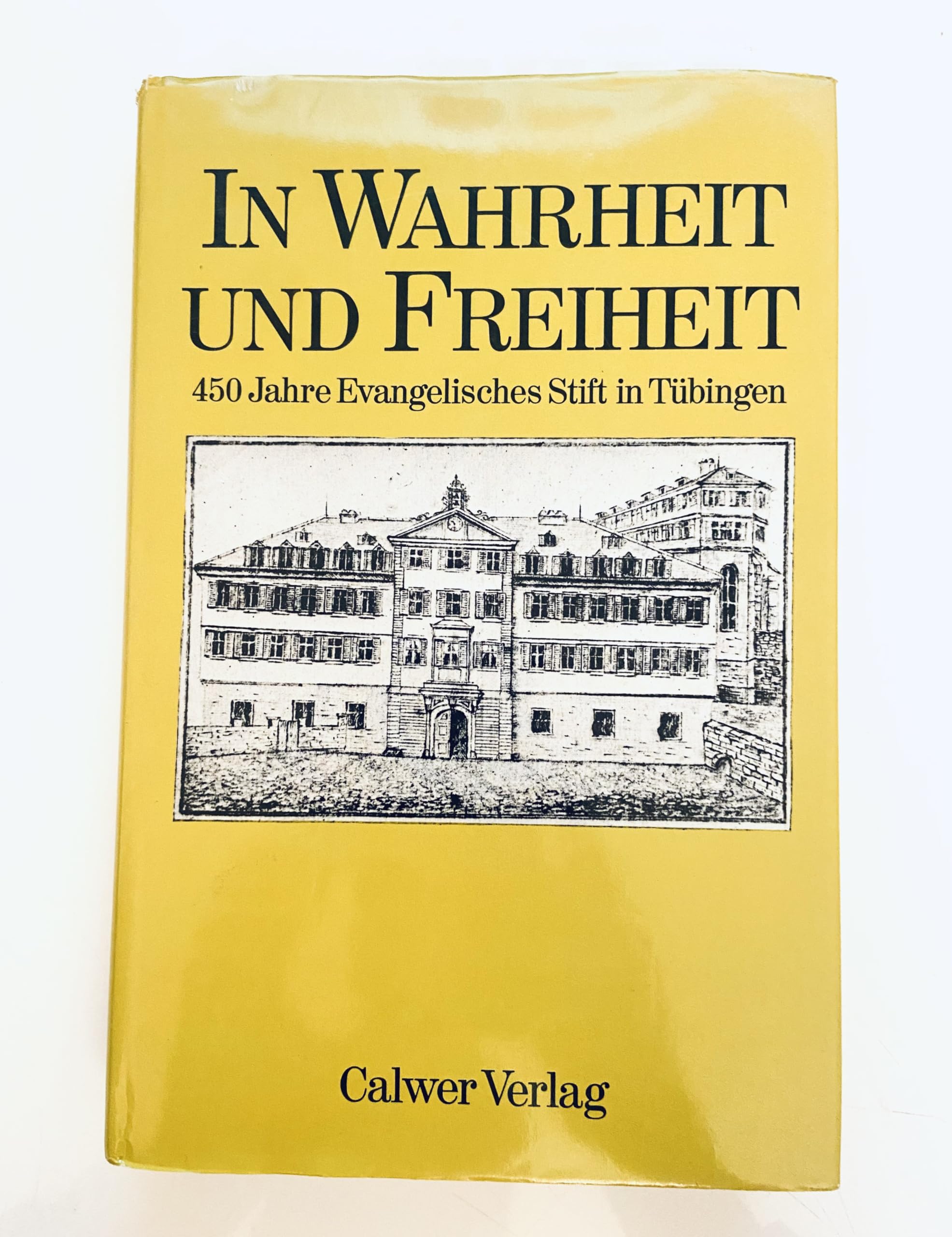 In Wahrheit und Freiheit. 450 Jahre Evangelisches Stift in Tübingen Books