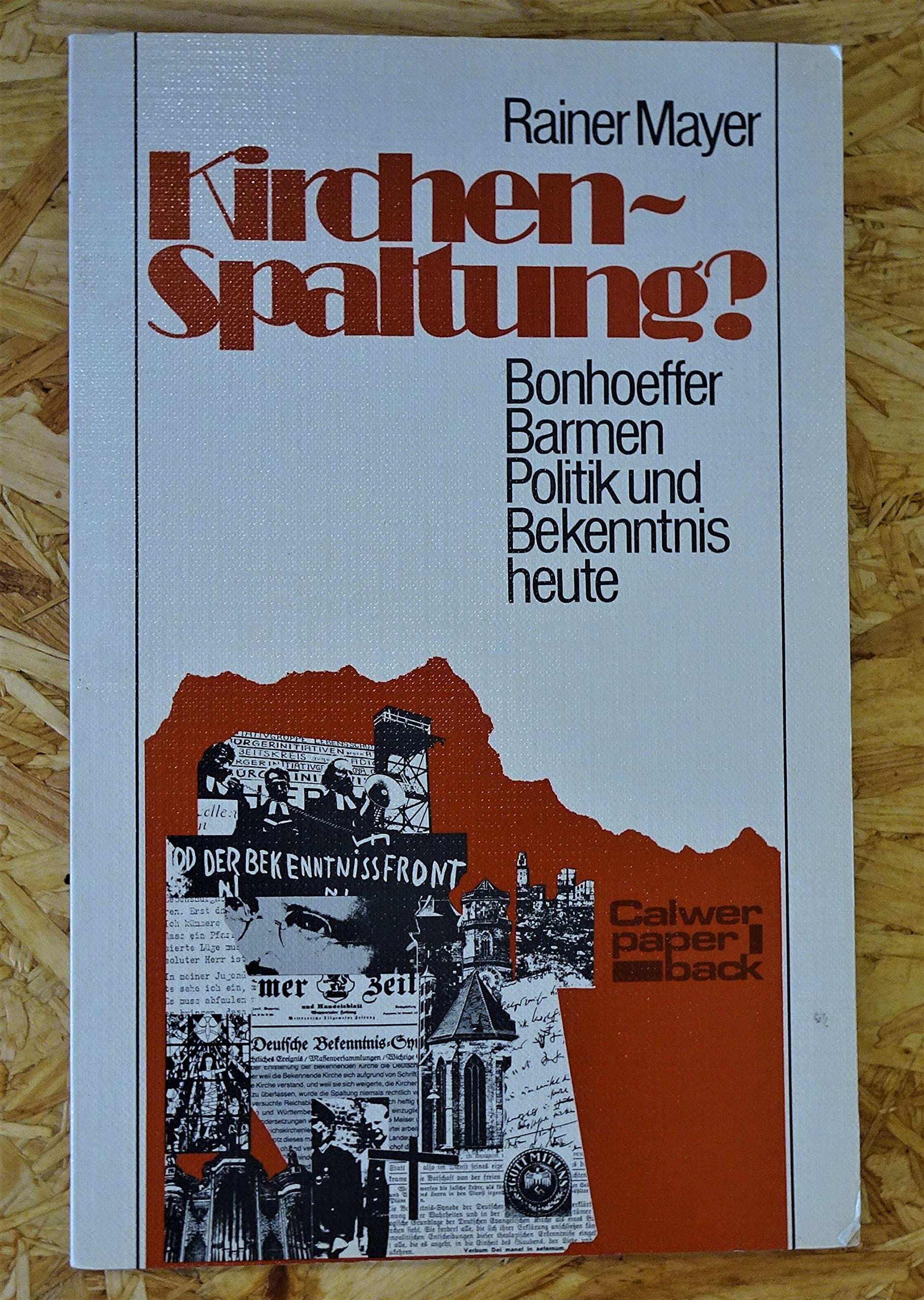 Kirchenspaltung? Bonhoeffer - Barmen - Politik und Bekenntnis heute. Books