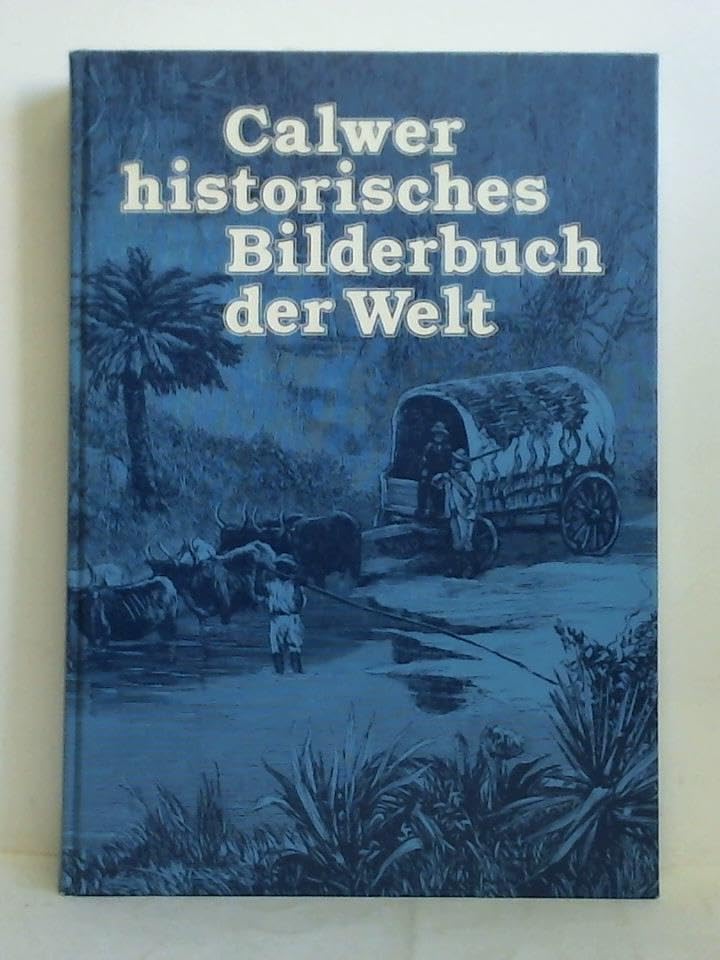 Calwer historisches Bilderbuch der Welt Books