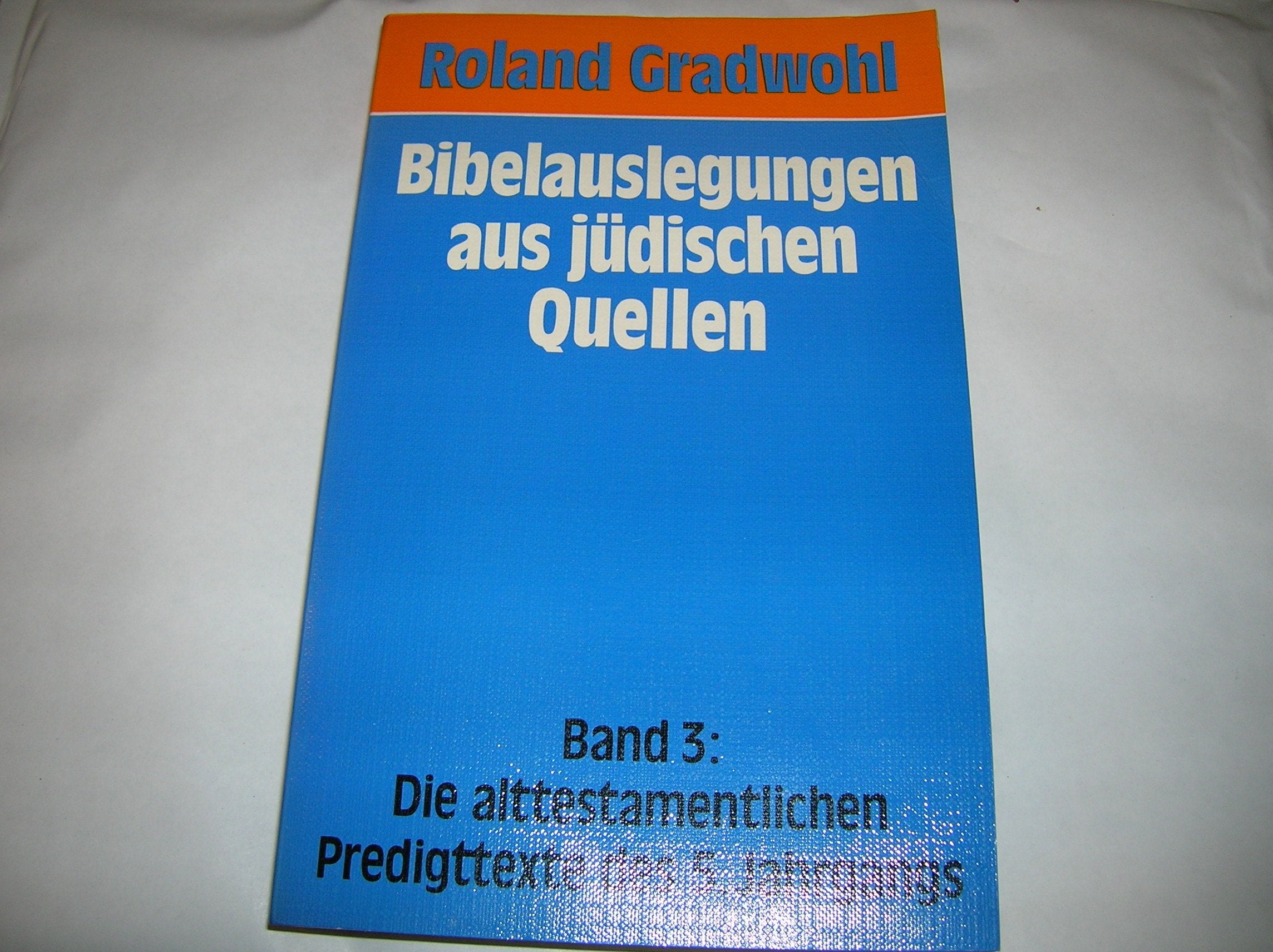 Bibelauslegungen aus jüdischen Quellen, Bd.3, Die alttestamentlichen Predigttexte des 5. Jahrgangs: Die alttestamentlichen Texte des 5. Jahrgangs Religion & Esotericism