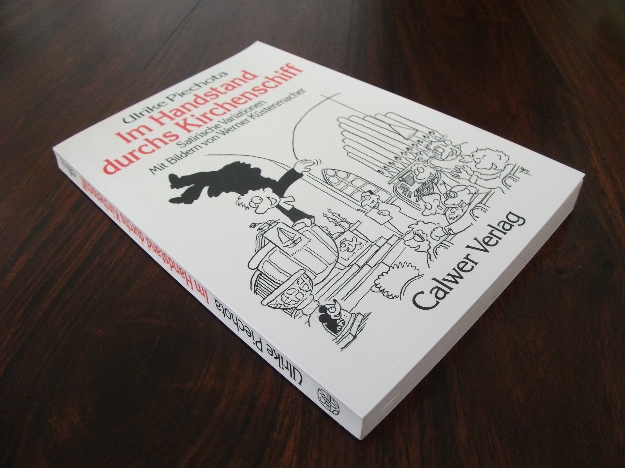 Im Handstand durchs Kirchenschiff: Satirische Variationen über kirchennahe und kirchenferne Christen (Calwer Taschenbibliothek) Books