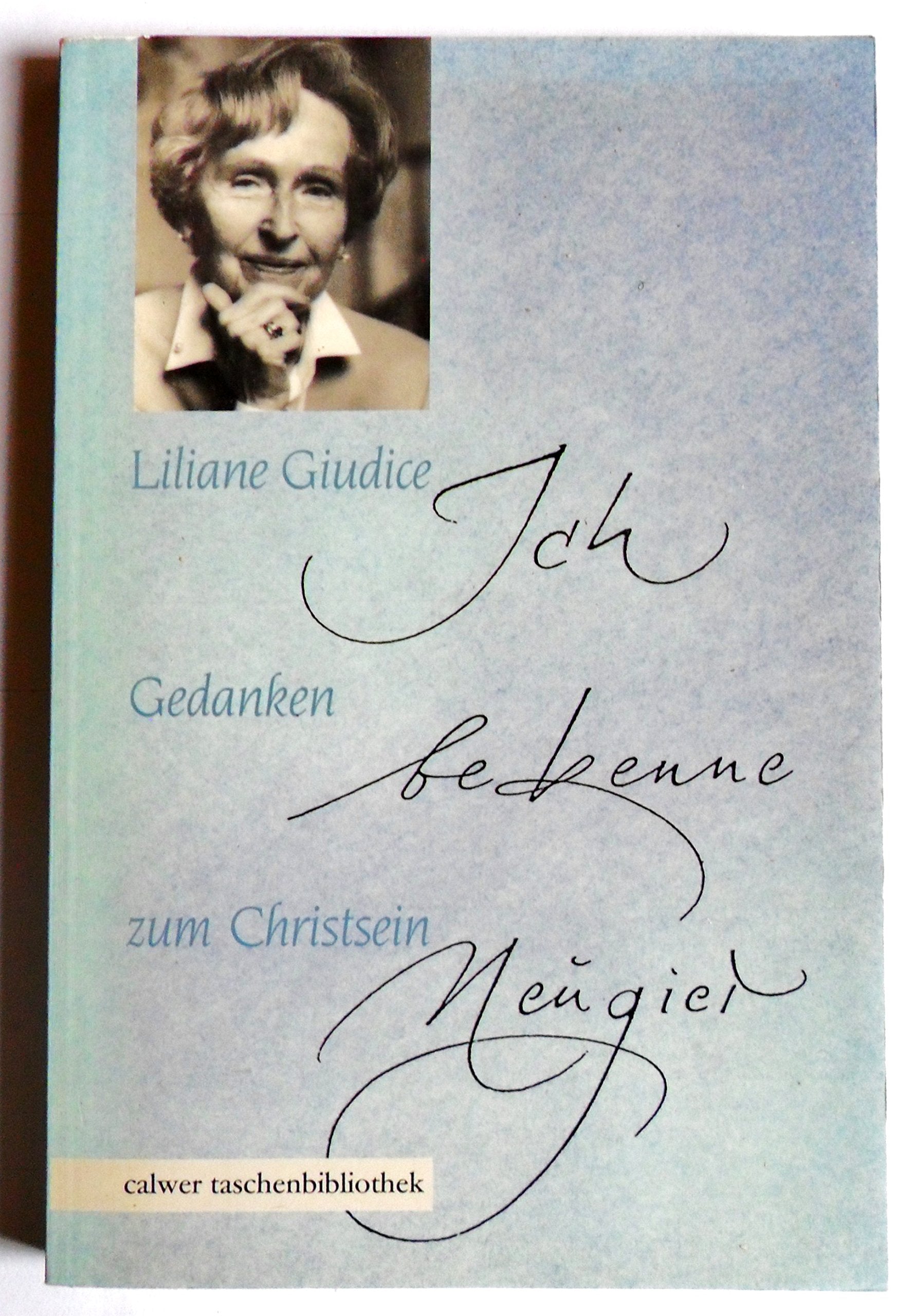 Calwer Taschenbibliothek, Bd.15, Ich bekenne Neugier: Gedanken zum Christsein Religion & Esotericism