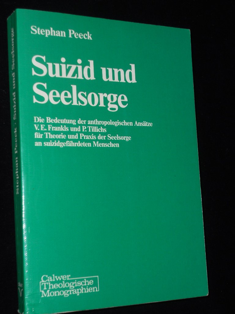 Suizid und Seelsorge. Die Bedeutung der anthropologischen Ansätze V. E. Frankls und P. Tillichs für Theorie und Praxis der Seelsorge an suizidgefährdeten Menschen General education