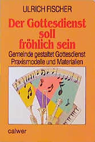 Der Gottesdienst soll fröhlich sein Books