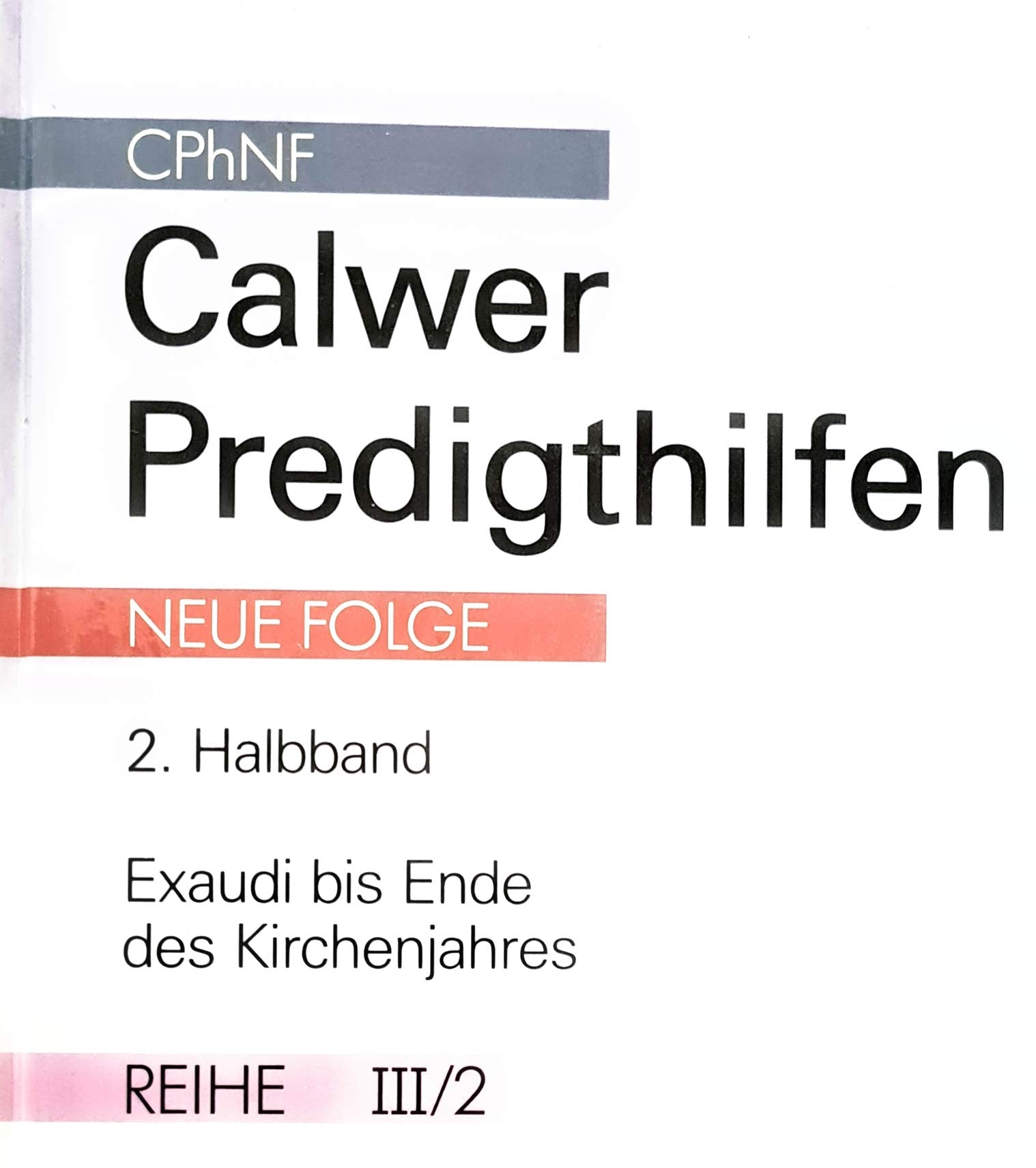 Calwer Predigthilfen Neue Folge, Halbbd.2, Exaudi bis Ende des Kirchenjahres Religion & Esotericism