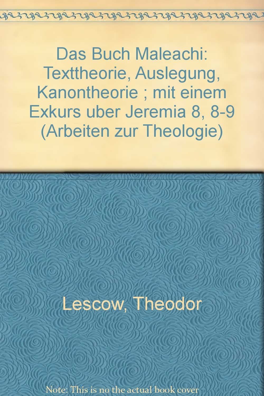 Das Buch Maleachi: Texttheorie, Auslegung, Kanontheorie. Mit einem Exkurs über Jeremia 8,8-9 Books