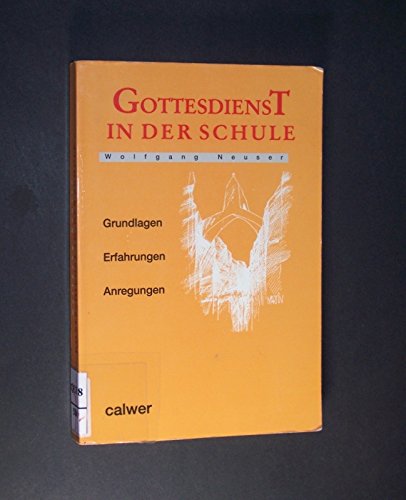 Gottesdienst in der Schule: Grundlagen, Erfahrungen, Anregungen Learning & Reference