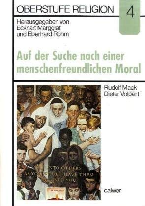 Oberstufe Religion, H.4, Auf der Suche nach einer menschenfreundlichen Moral: Schülerheft Study Guides