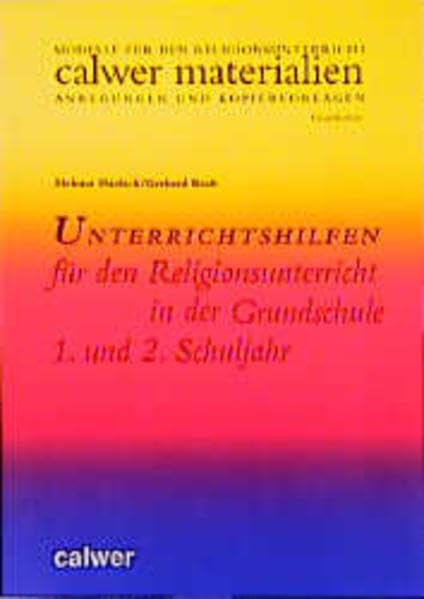 Unterrichtshilfen für den Religionsunterricht in der Grundschule, 1. und 2. Schuljahr (Calwer Materialien: Modelle für den Religionsunterricht. Anregungen und Kopiervorlagen) Education & Training