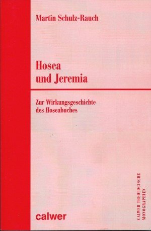 Hosea und Jeremia. Zur Wirkungsgeschichte des Hoseabuches Books