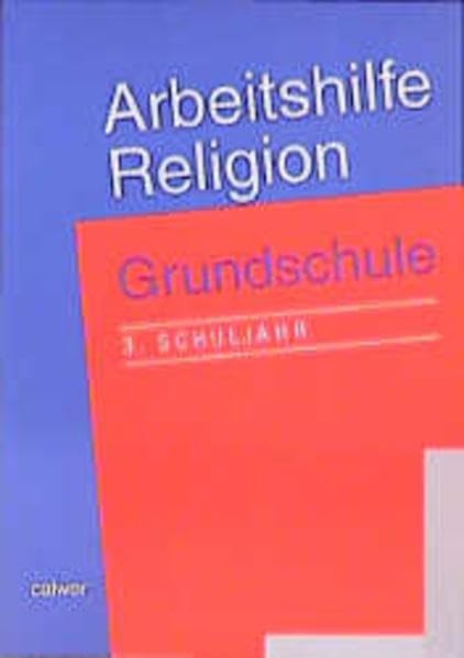 Arbeitshilfe Religion. Grundschule. 3. Schuljahr Learning & Reference