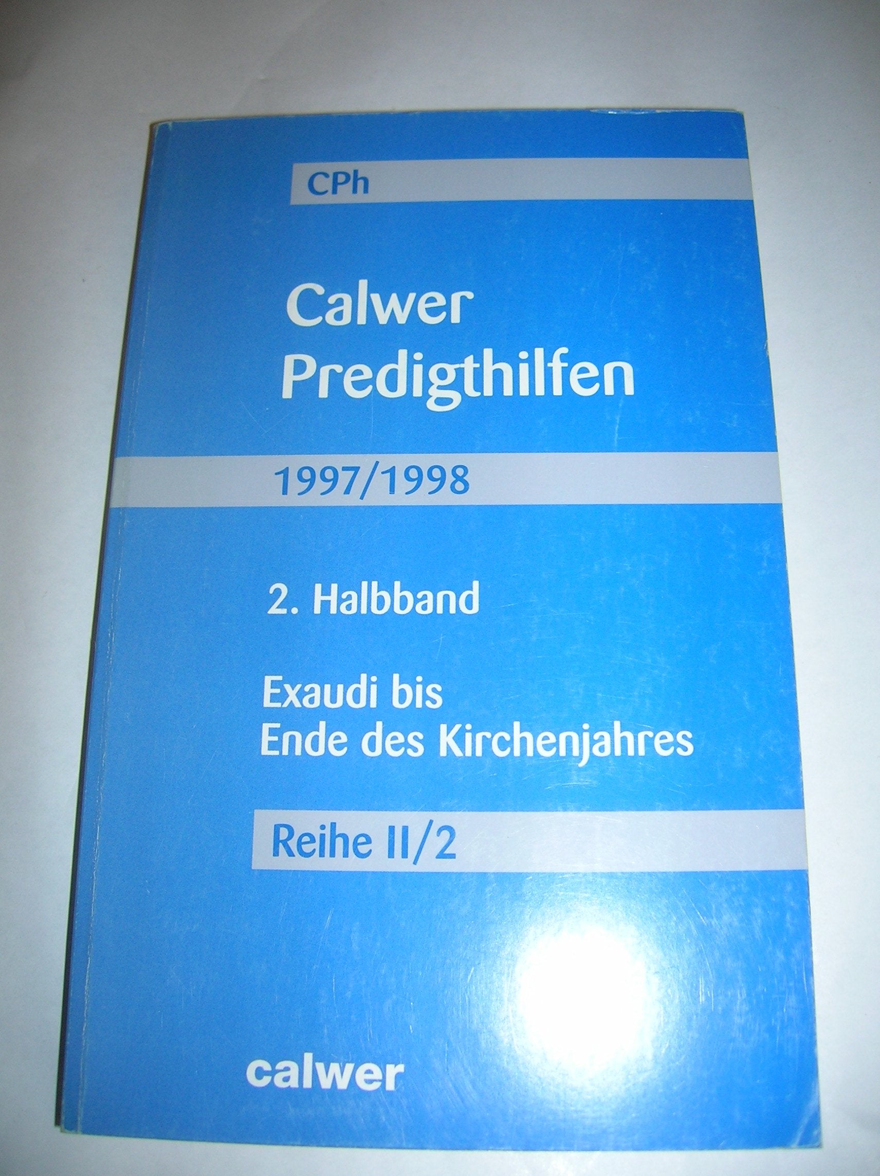 Calwer Predigthilfen, Halbbd.2, Exaudi bis Ende des Kirchenjahres Religion & Esotericism