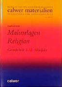 Malvorlagen Religion: Grundschule 1./2. Schuljahr (Calwer Materialien: Modelle für den Religionsunterricht. Anregungen und Kopiervorlagen) Education & Training