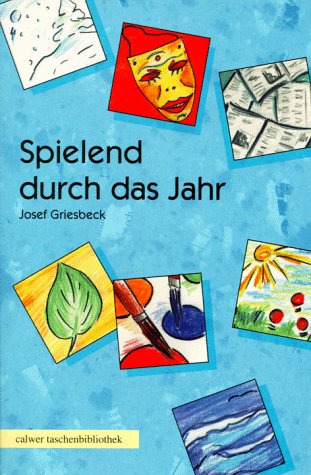 Calwer Taschenbibliothek, Bd.72, Spielend durch das Jahr Leisure & Fun