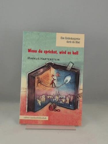 Calwer Taschenbibliothek, Bd.74, Wenn du sprichst, wird es hell: Entdeckungsreise durch die Bibel Religion & Esotericism