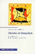 Calwer Taschenbibliothek, Bd.77, Glaube im Gespräch: Eine Einführung in die Grundaussagen der Bibel. Lese- u. Arbeitsbuch Religion & Esotericism