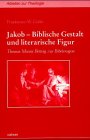 Jakob, Biblische Gestalt und literarische Figur Art & Literature