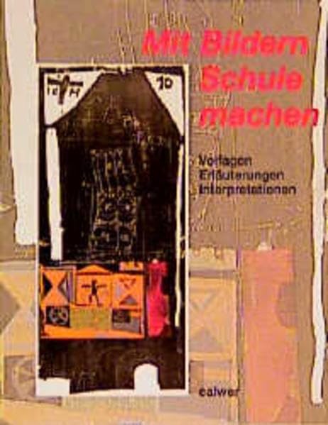 Mit Bildern Schule machen: Vorlagen - Erläuterungen - Interpretationen Education & Training