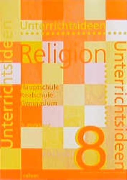 Unterrichtsideen Religion 8. 1. Halbband Learning & Reference