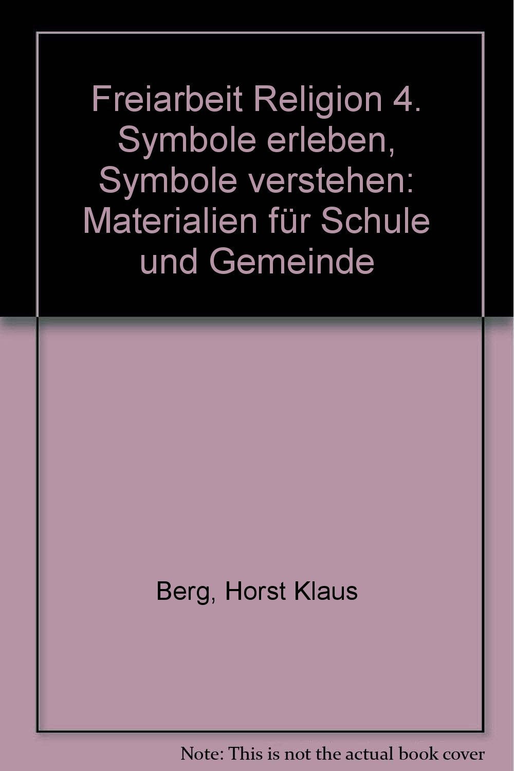 Freiarbeit Religion. Materialien für Schule und Gemeinde / Symbole erleben - Symbole verstehen: Materialien für Schule und Gemeinde Learning & Reference