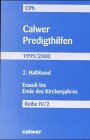Calwer Predigthilfen, Halbbd.2, Exaudi bis Ende des Kirchenjahres: Jg. 1999/2000 Religion & Esotericism
