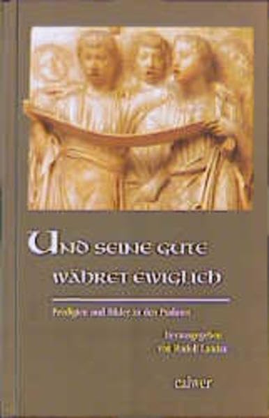 Und seine Güte währet ewiglich. Predigten und Bilder zu den Psalmen. book