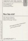Oberstufe Religion, Neuausg., Bd.1, Wer bin ich?: Lehrerband Learning & Reference