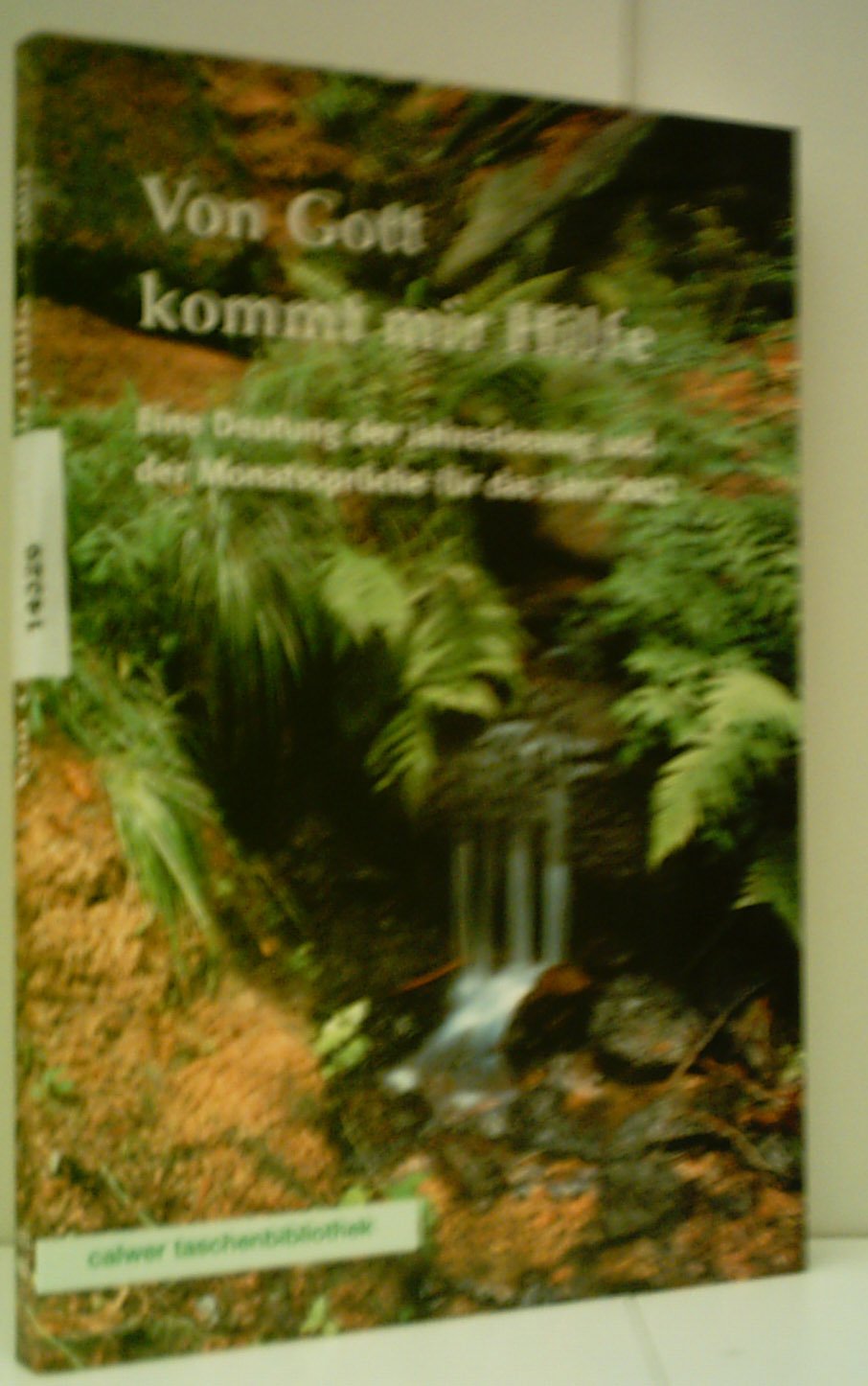Calwer Taschenbibliothek, Bd.85, Von Gott kommt mir Hilfe: Eine Deutung der Jahreslosung und der Monatssprüche für das Jahr 2002 Lifestyle