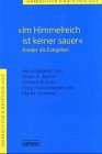 Jahrbuch für Kindertheologie / "Im Himmelreich ist keiner sauer": Kinder als Exegeten Politics & History