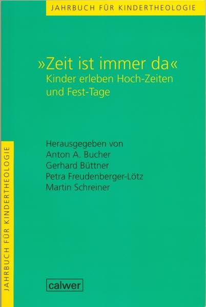 Jahrbuch für Kindertheologie / "Zeit ist immer da": Kinder erleben Hoch-Zeiten und Fest-Tage Parents & Children
