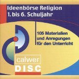 Ideenbörse Religion 1. bis 6. Schuljahr, 105 Materialien und Anregungen für den Unterricht, 1 CD-ROM: Für Windows 95 und höher Learning