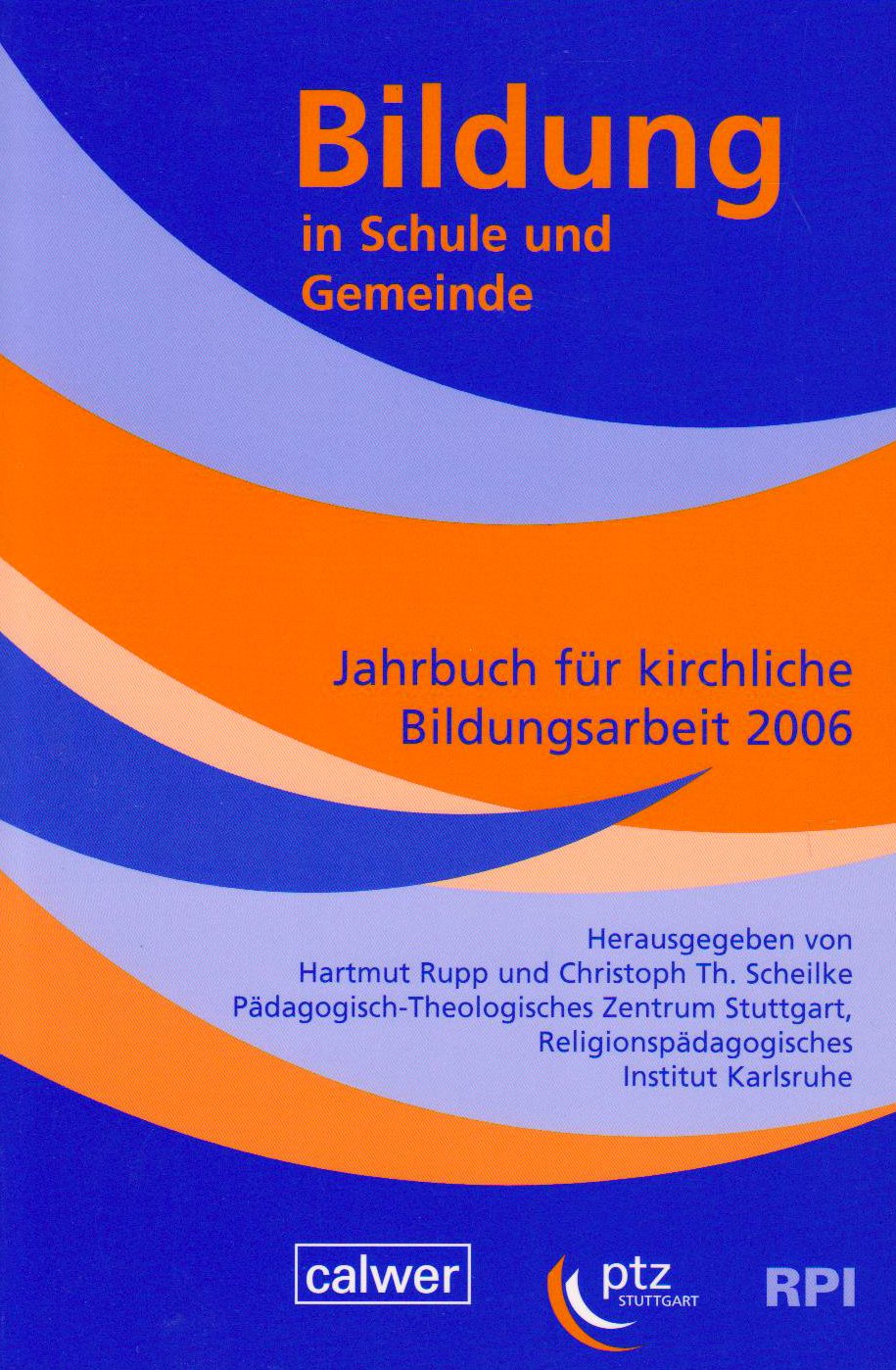 Bildung in Schule und Gemeinde Jahrbuch für kirchliche Bildungsarbeit 2006 Education & Training