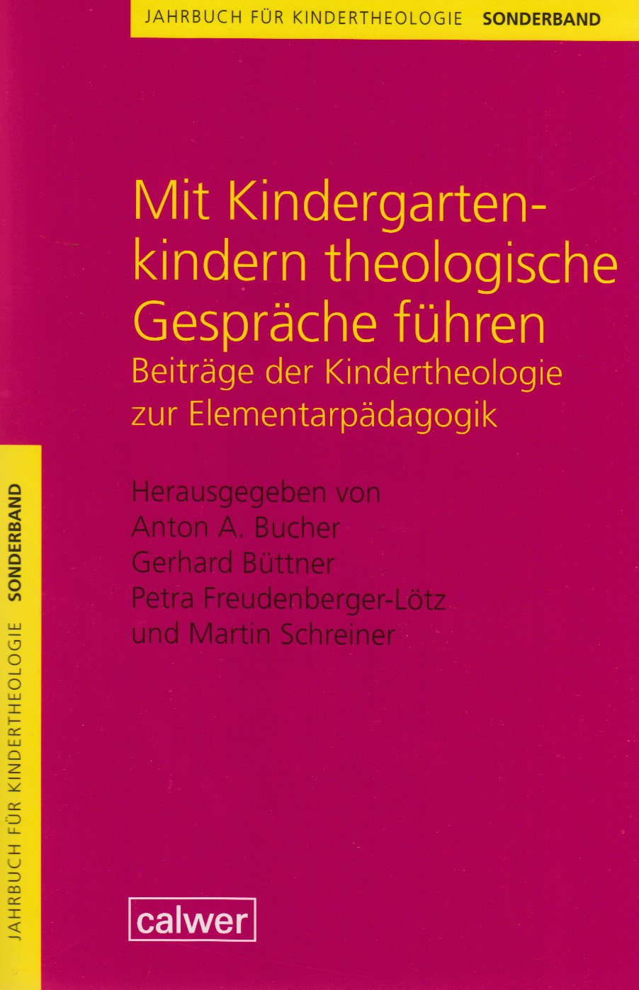 Jahrbuch für Kindertheologie / Mit Kindergartenkindern theologische Gespräche führen: Beiträge der Kindertheologie zur Elementarpädagogik Religion & Esotericism