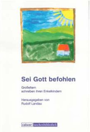 Sei Gott befohlen: Großeltern schreiben ihren Enkelkindern (Calwer Taschenbibliothek) Religion & Esotericism