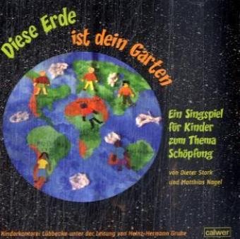 Diese Erde ist dein Garten - Ein Singspiel für Kinder: (Aufnahme der Kinderkantorei Lübbecke unter der Leitung von Heinz Hermann Grube) Arts & Music