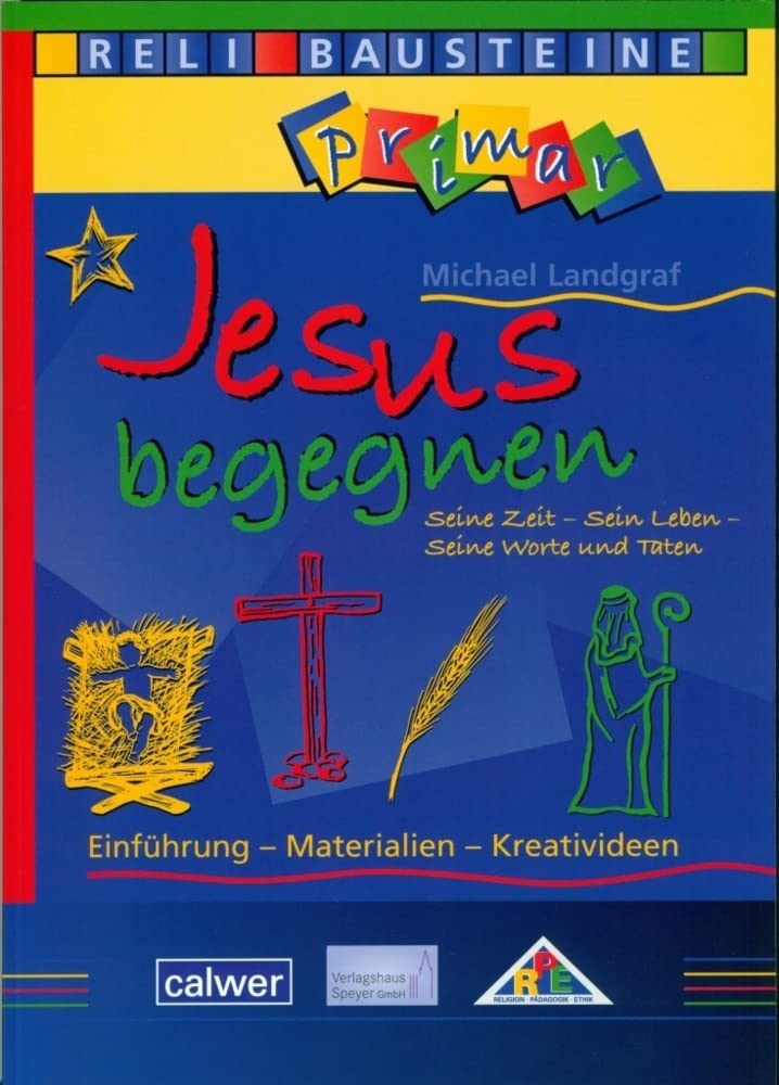 Jesus begegnen Seine Zeit - Sein Leben - Seine Worte und Taten Religion & Esotericism