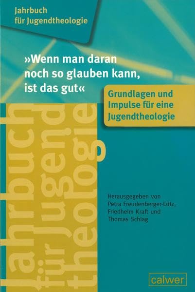 Jahrbuch für Jugendtheologie Band 1: "Wenn man daran noch so glauben kann, ist das gut" Books