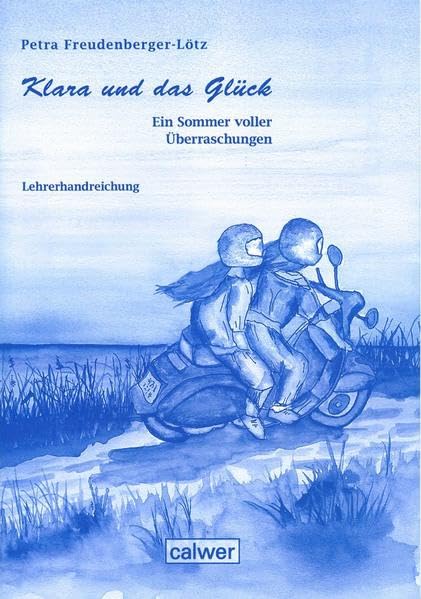 Klara und das Glück: Lehrerhandreichung Learning & Reference