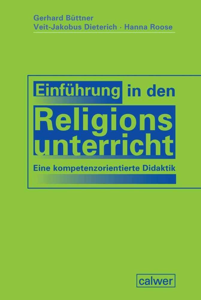 Einführung in den Religionsunterricht: Eine kompetenzorientierte Didaktik Religion & Esotericism