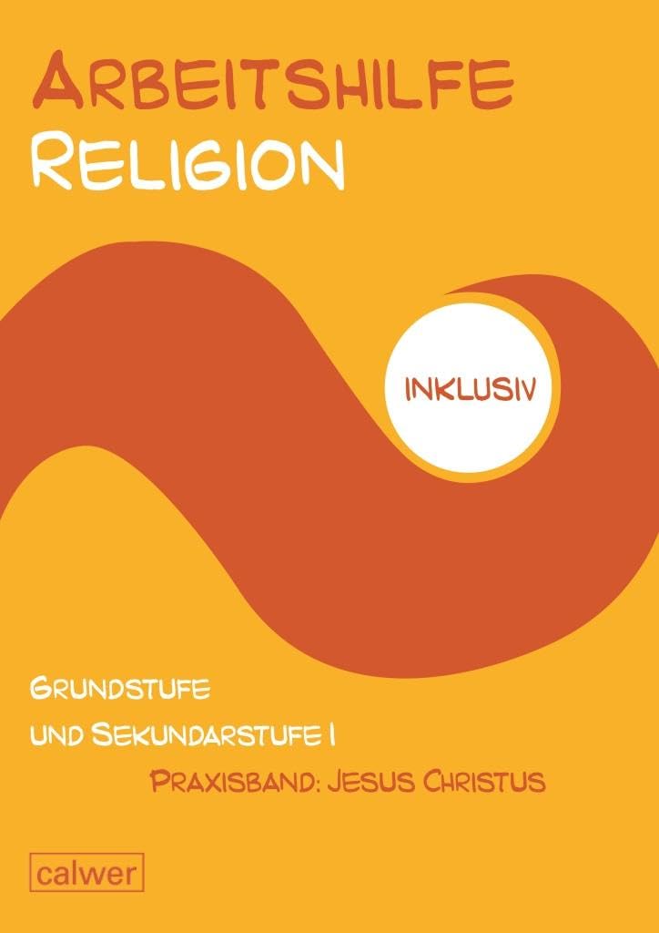 Arbeitshilfe Religion inklusiv - Praxisband: Jesus Christus Learning & Reference