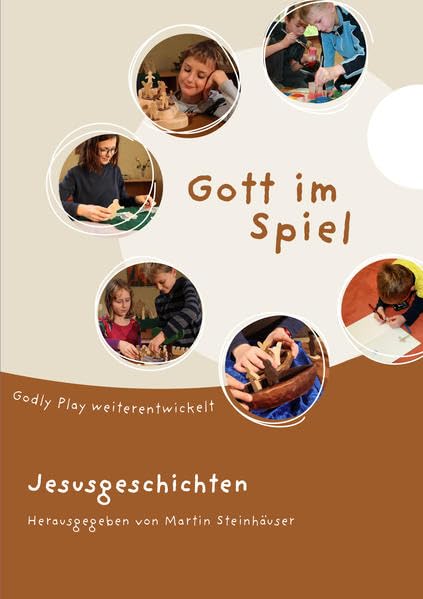 Gott im Spiel. Jesusgeschichten: Godly Play weiterentwickelt (Gott im Spiel: Godly Play weiterentwickelt) Professional & Reference Books
