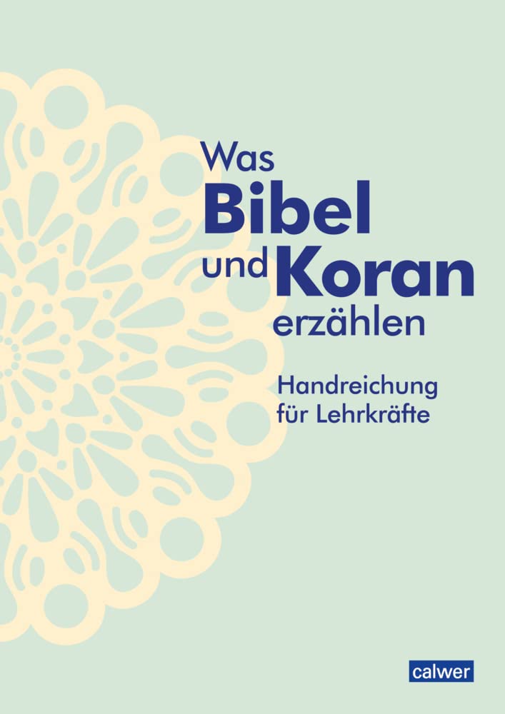 Was Bibel und Koran erzählen - Handreichung für Lehrkräfte Learning & Reference
