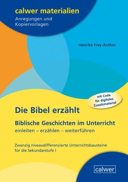 Die Bibel erzählt: Biblische Geschichten im Unterricht einleiten - erzählen - weiterführen book